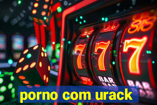 porno com urack